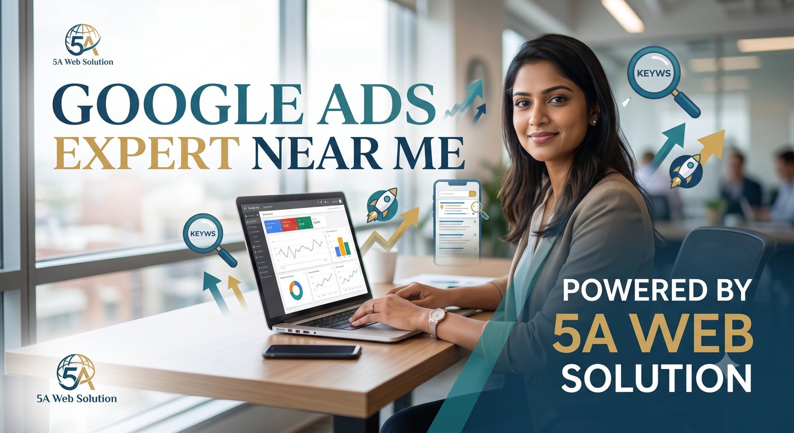 Google Ads Expert Near Me | ROI Driven PPC Services – 5A Web Solution